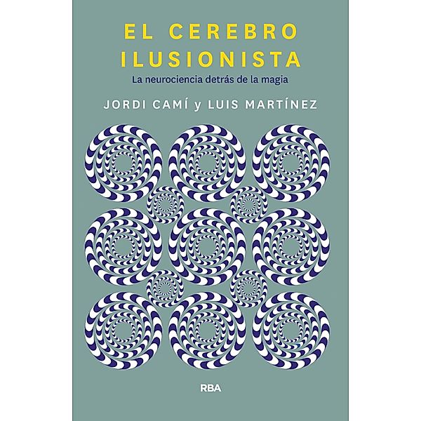 El cerebro ilusionista, Jordi Camí, Luis M. Martínez