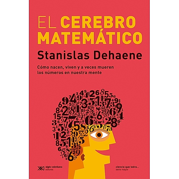 El cerebro matemático / Ciencia que ladra... serie Mayor, Stanislas Dehaene