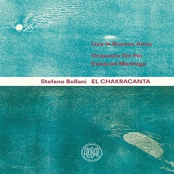 El Chakracanta, Stefano Bollani, Orquesta Sin Fin, Exequiel Man