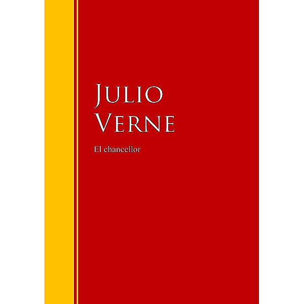 El chancellor / Biblioteca de Grandes Escritores, Julio Verne