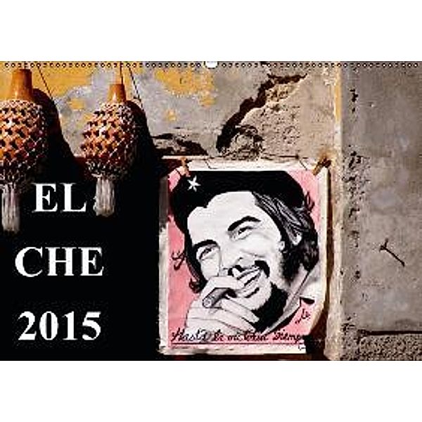 EL CHE 2015 (Wandkalender 2015 DIN A2 quer), Henning von Löwis of Menar