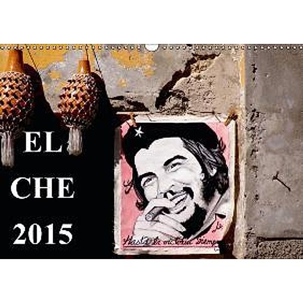 EL CHE 2015 (Wandkalender 2015 DIN A3 quer), Henning von Löwis of Menar