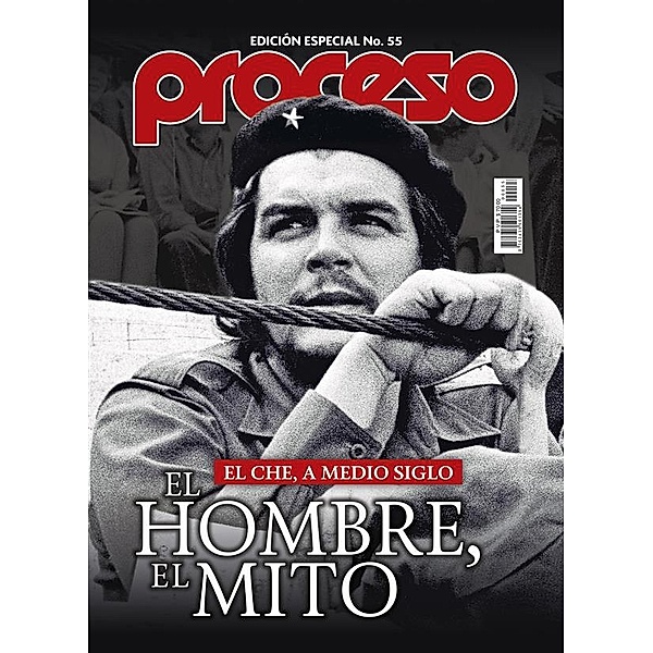 El Che, a medio siglo., Revista Proceso