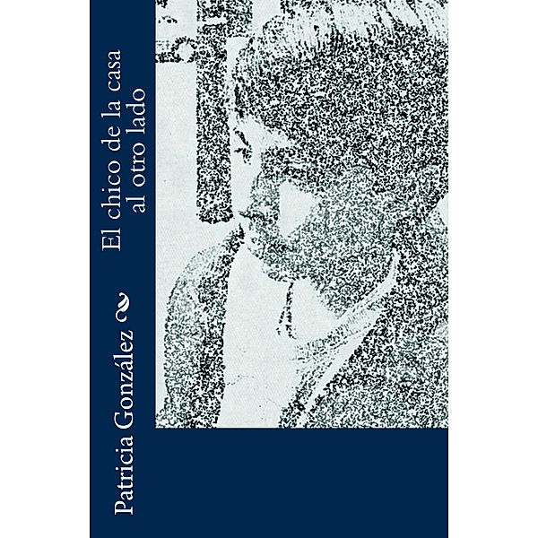 El chico de la casa al otro lado, Patricia González