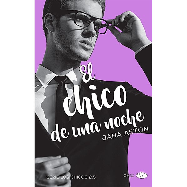 El chico de una noche / Los chicos Bd.3, Jana Aston