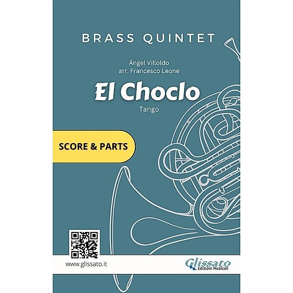 El Choclo - Brass Quintet score & parts, Ángel Villoldo, Brass Series Glissato