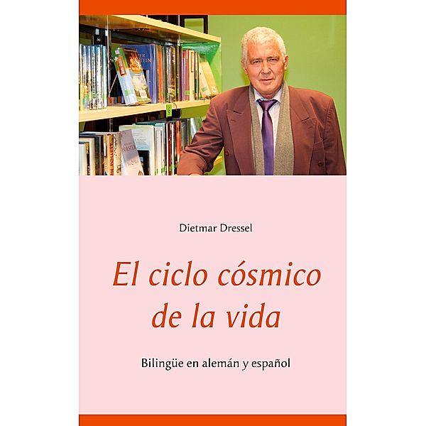 El ciclo cósmico de la vida, Dietmar Dressel