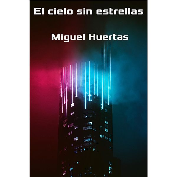 El cielo sin estrellas, Miguel Huertas