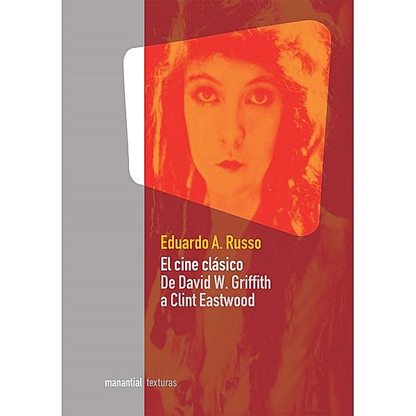 El cine clásico / Texturas, Eduardo A. Russo