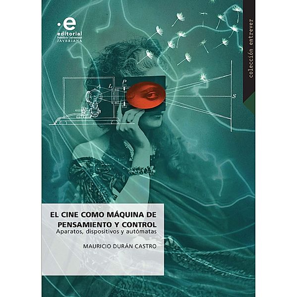 El cine como máquina de pensamiento y control, Mauricio Durán Castro