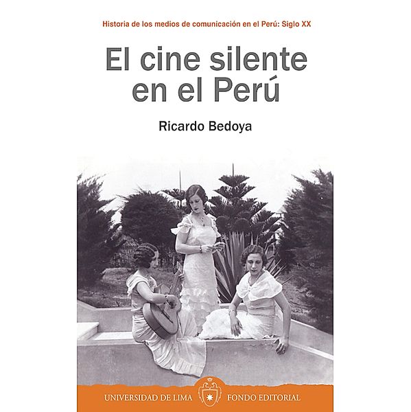 El cine silente en el Perú, Ricardo Bedoya