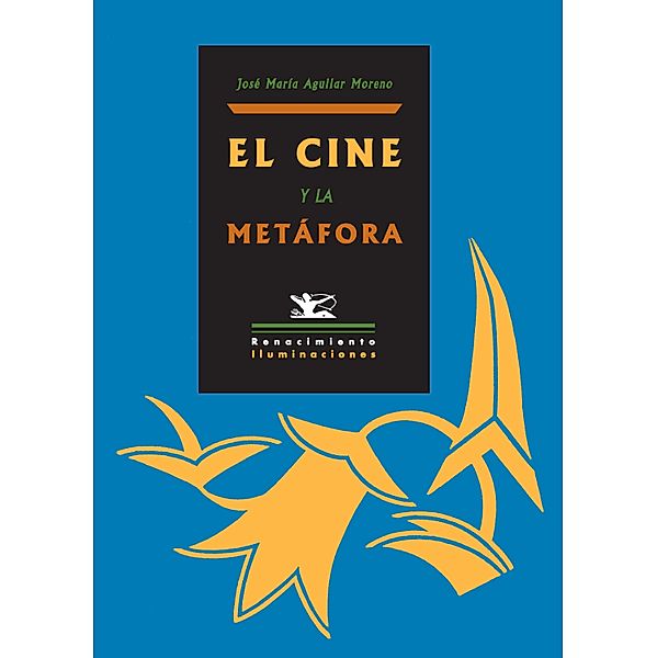 El cine y la metáfora / Iluminaciones, José María Aguilar Romero
