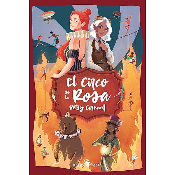 El Circo de la Rosa / KAKAO LARGE Bd.5, Betsy Cornwell