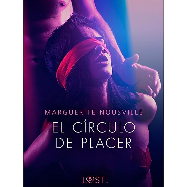 El círculo de placer - una novela corta erótica / LUST, Marguerite Nousville