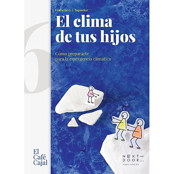 El clima de tus hijos / El Café Cajal Bd.16, Francisco Tapiador