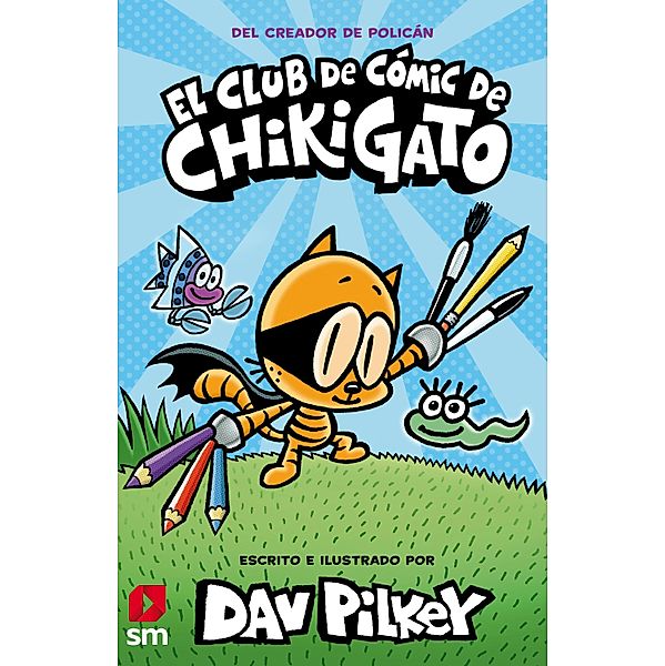 El Club de Cómic de Chikigato / Chikigato Bd.1, Dav Pilkey