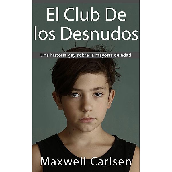 El club de los desnudos: Una Historia gay sobre la mayoría de edad, Maxwell Carlsen