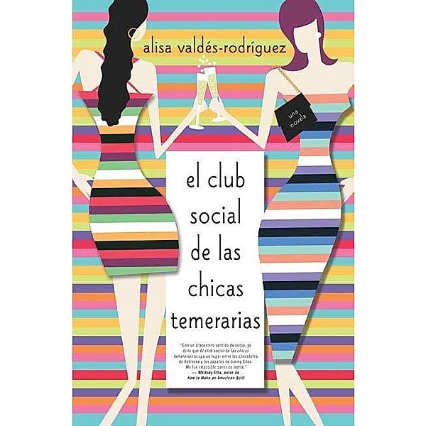 El club social de las chicas temerarias / The Dirty Girls Social Club Bd.1, Alisa Valdes-Rodriguez