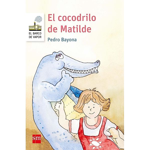 El cocodrilo de Matilde / El Barco de Vapor Blanca, Pedro Bayona