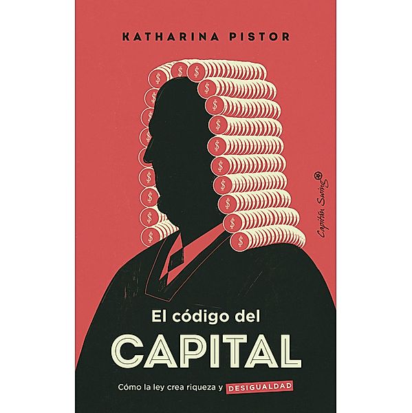 El código del capital / Ensayo, Katharina Pistor