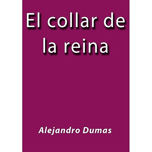 El collar de la reina, Alejandro Dumas
