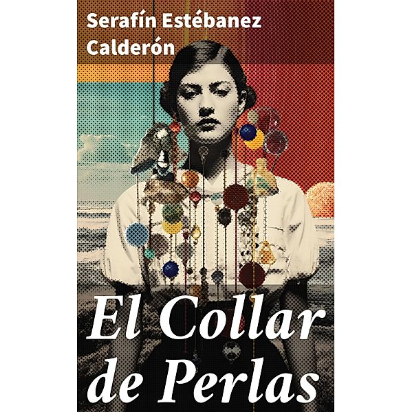 El Collar de Perlas, Serafín Estébanez Calderón