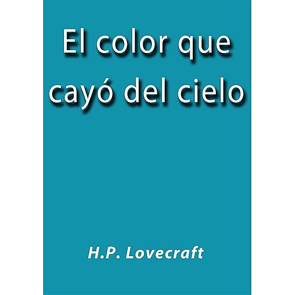 El color que cayó del cielo, H.p. Lovecraft
