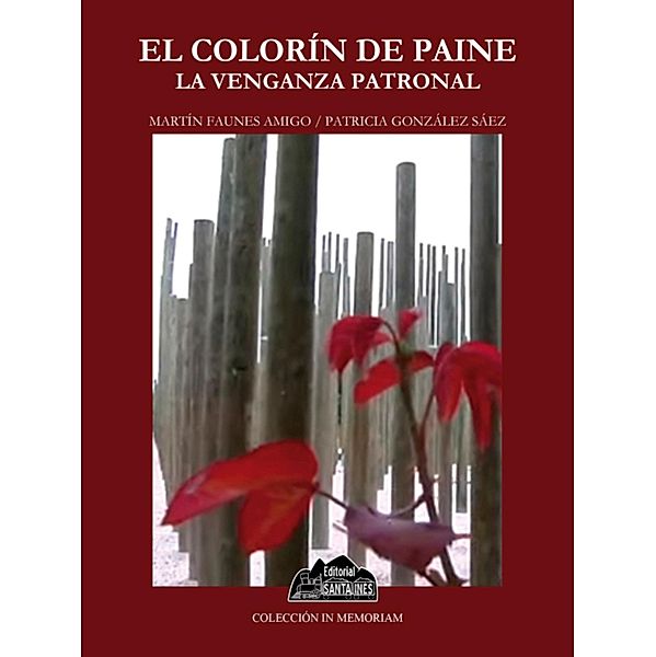 El colorín de Paine: la venganza patronal, Martín Faunes
