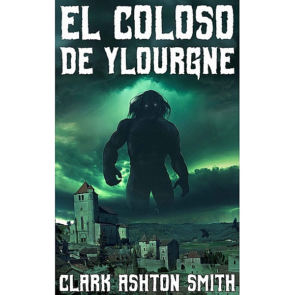 El coloso de Ylourgne, Clark Ashton Smith