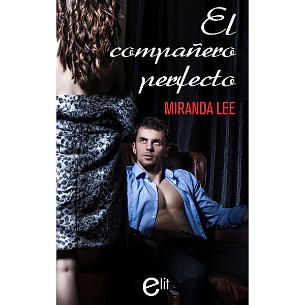 El compañero perfecto / eLit, Miranda Lee
