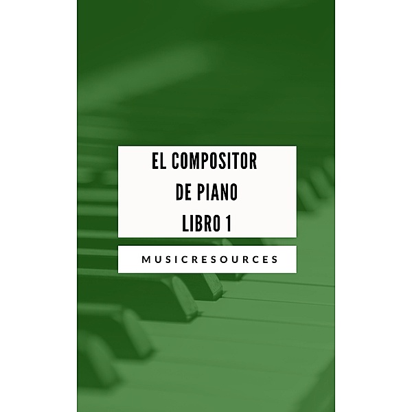 El Compositor de Piano Libro 1 / El Compositor de Piano, Music Resources