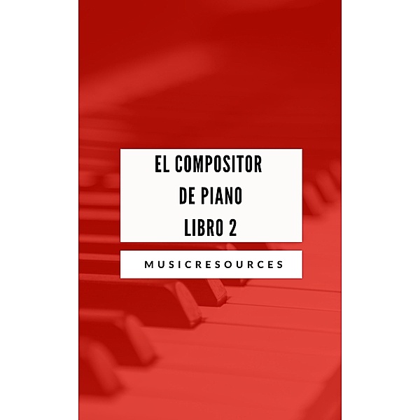 El Compositor de Piano Libro 2 / El Compositor de Piano, Music Resources
