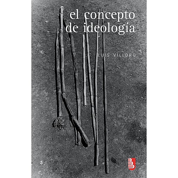 El concepto de ideología, Luis Villoro