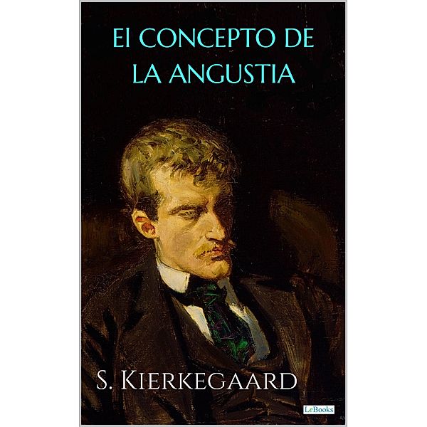 EL CONCEPTO DE LA ANGUSTIA, Soren Kierkegaard