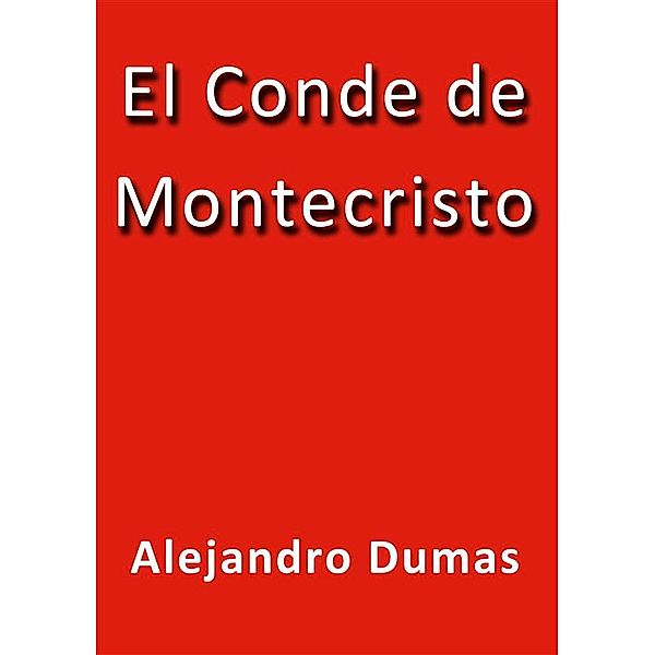 El Conde de Montecristo, Alejandro Dumas