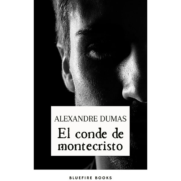 El Conde de Montecristo, Alexandre Dumas, Bluefire Books