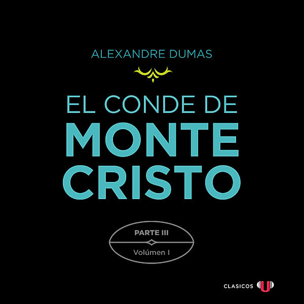 El Conde de Montecristo. Parte III: Extrañas Coincidencias (Volumen I), Alexandre Dumas