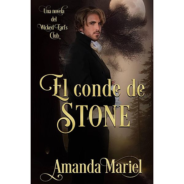 El conde de Stone (Destinada a un pícaro, #4) / Destinada a un pícaro, Amanda Mariel