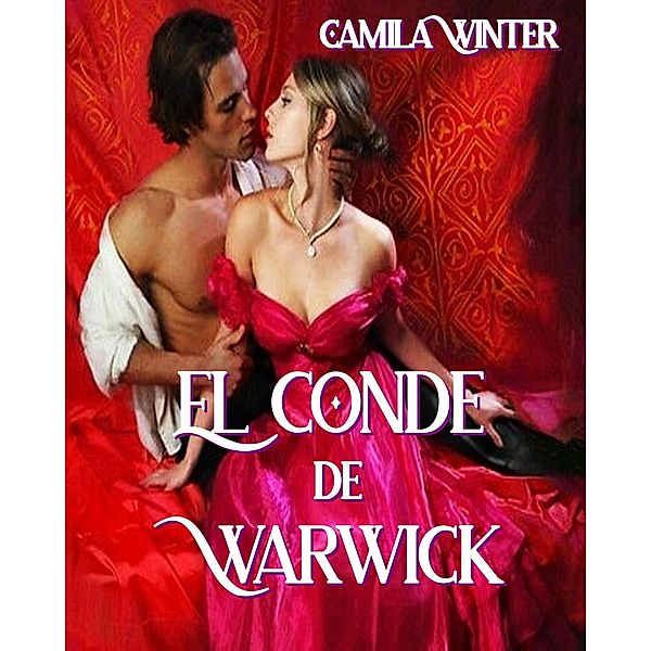 El conde de Warwick (Herederas, #4) / Herederas, Camila Winter
