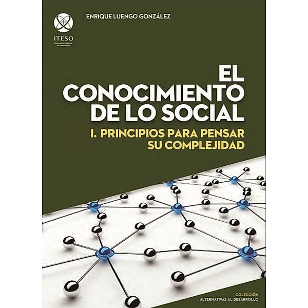 El conocimiento de lo social / Alternativas al desarrollo Bd.3, Enrique Luengo González