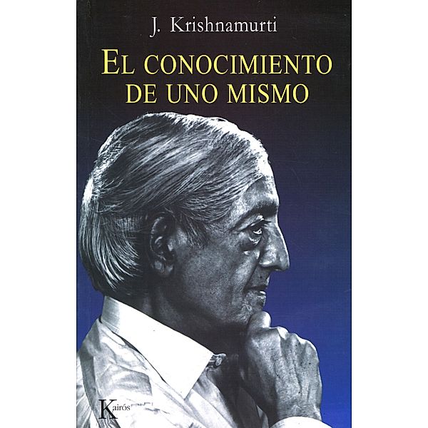 El conocimiento de uno mismo / Sabiduría Perenne, Jiddu Krishnamurti