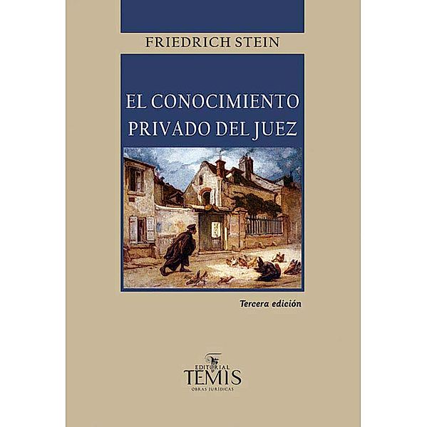 El Conocimiento privado del juez, Friedrich Stein