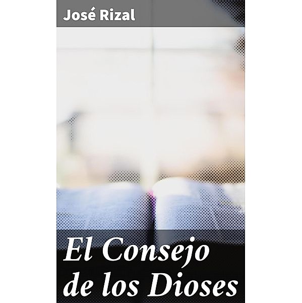 El Consejo de los Dioses, JOSÉ RIZAL