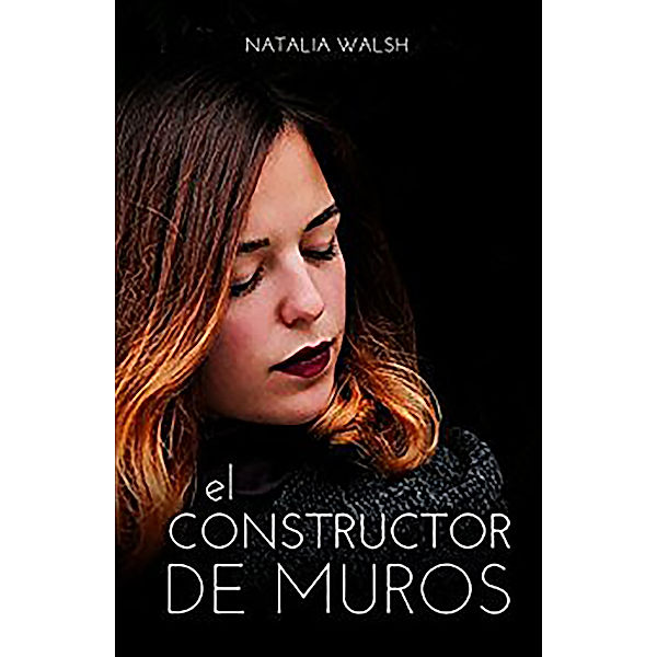 El constructor de muros, Natalia Walsh