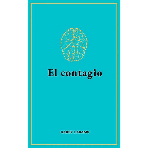 El contagio, Garey J. Adams