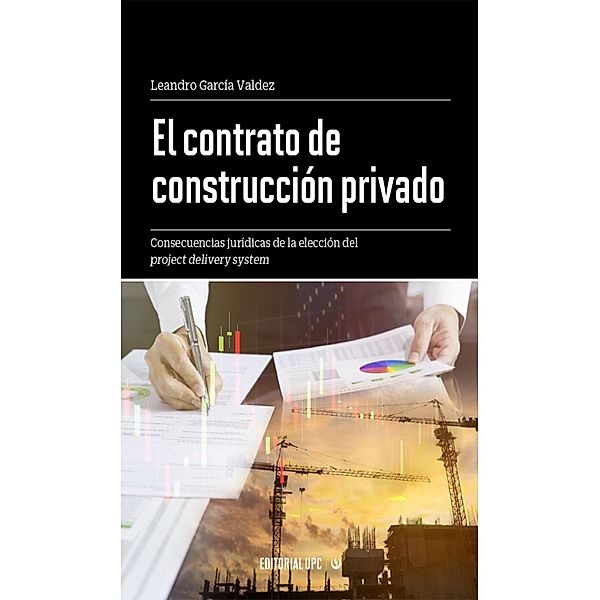 El contrato de construcción privado, Leandro García Valdez