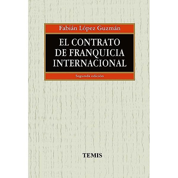 El contrato de franquicia internacional, Fabián López Guzmán