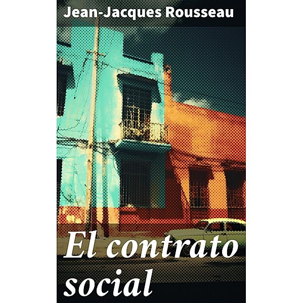 El contrato social, Jean-Jacques Rousseau