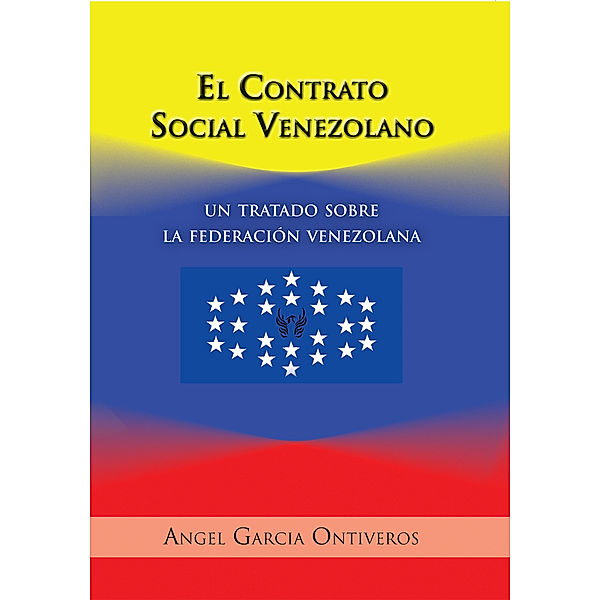 El Contrato Social Venezolano, ANGEL GARCIA ONTIVEROS