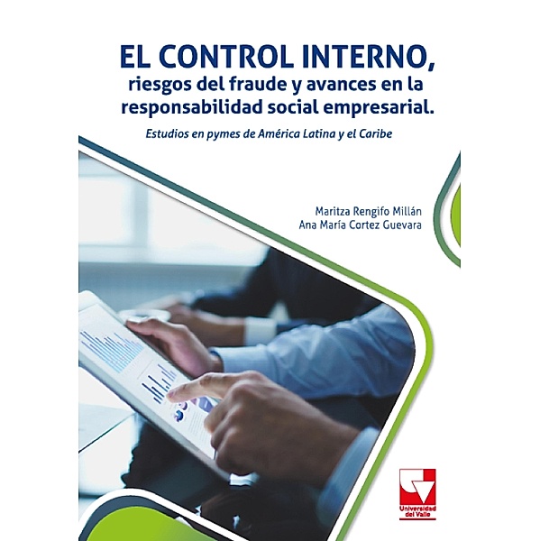 El control interno, riesgos del fraude y avances en la responsabilidad social empresarial, Maritza Rengifo Millán, Ana María Cortez Guevara